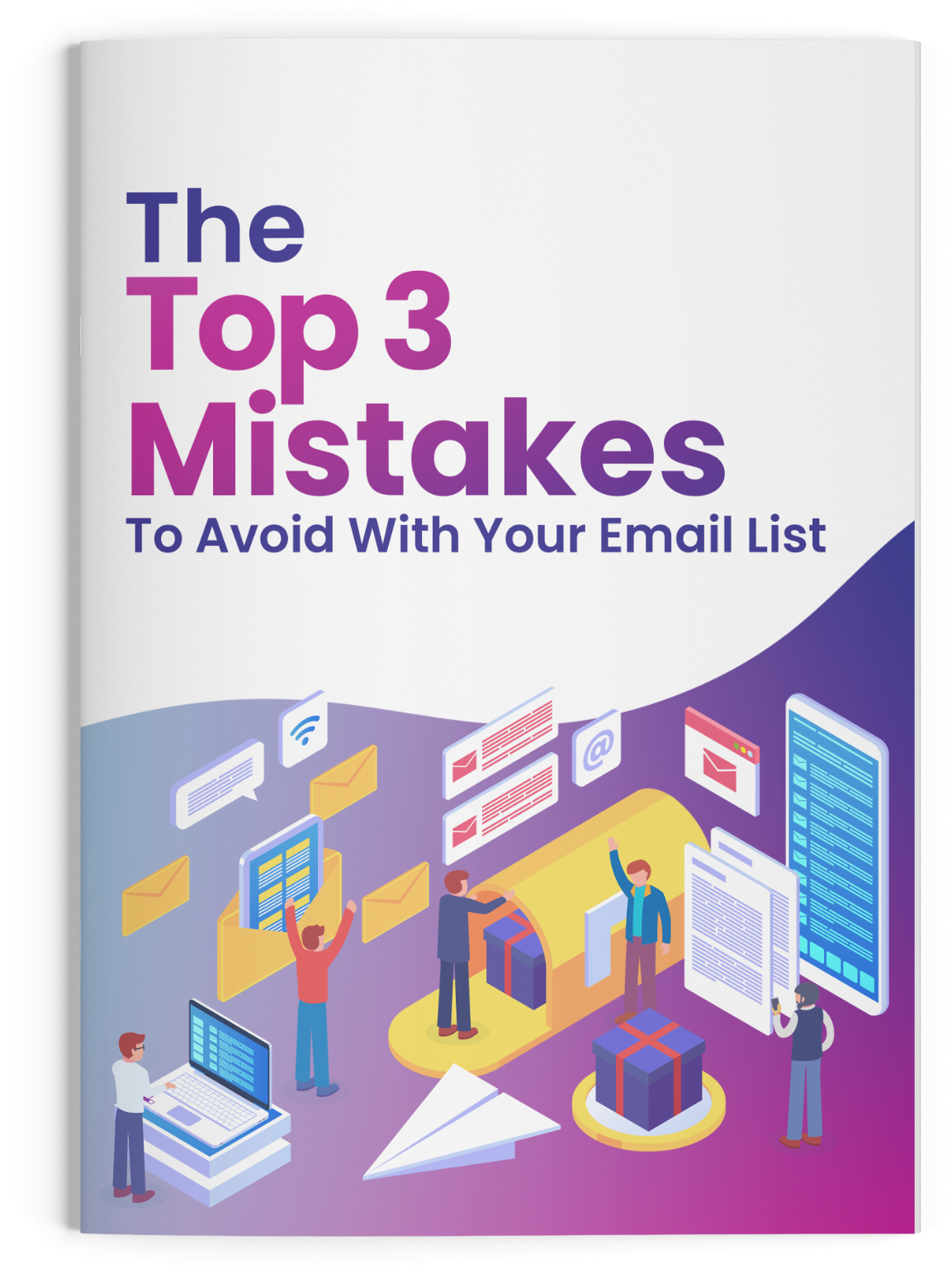 The Top 3 Mistakes To Avoid With Your Email List